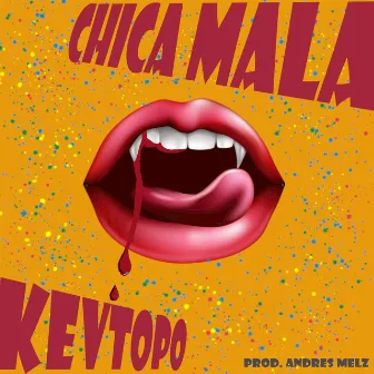 Chica Mala by Kevtopo