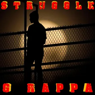 STRUGGLE by G RAPPA