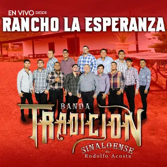 En Vivo Desde El Rancho La Esperanza by Banda Tradicion Sinaloense