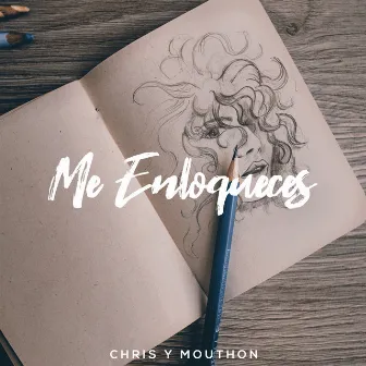 Me Enloqueces by Chris Y Mouthon