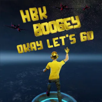 Okay Lets Go! by HBK Boogey