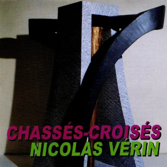 Chassés-Croisés by Nicolas Verin