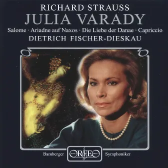 Strauss: Highlights from Salome, Ariadne of Naxos, Die Liebe der Danae & Capiriccio by Julia Varady