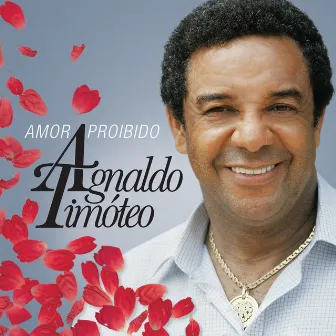 Amor Proibido (Best Of) by Agnaldo Timoteo