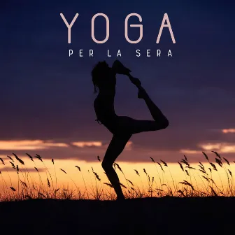 Yoga per la Sera by Buddha Musica Santuario