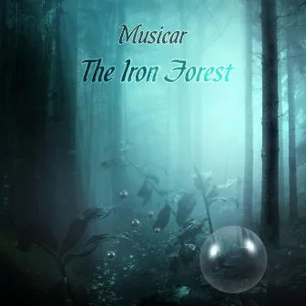 The Iron Forest by Julien Morency