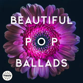 Beautiful Pop Ballads by The Home Of Happy