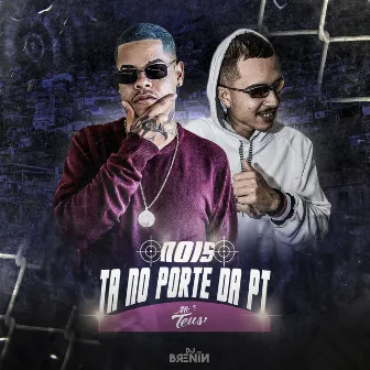 Nois Ta no Porte da Pt by Mc Teus