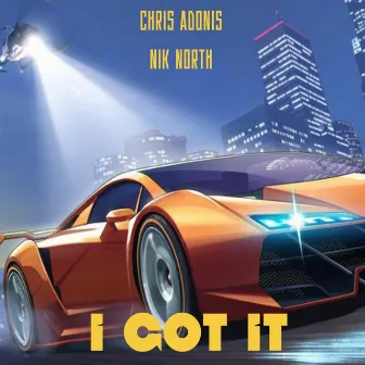 I GOT IT by Chris Adonis