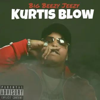 Kurtis BLow by Big Beezy Jeezy