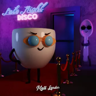 Late Night Disco by Matt Lender