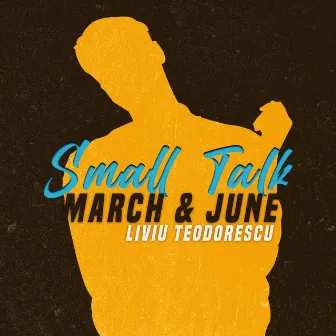 Small Talk by March and June