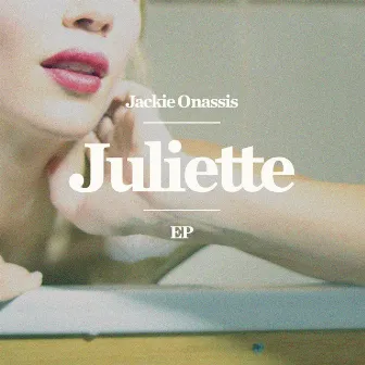 Juliette (EP) by Jackie Onassis