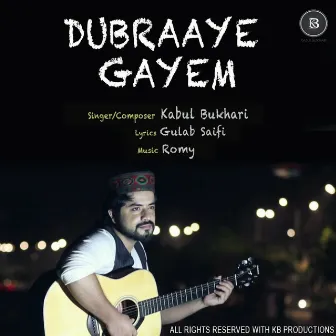 Dubraaye Gayem by Kabul Bukhari