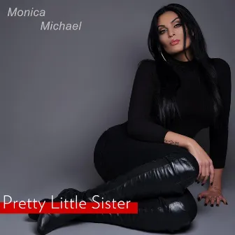 Pretty Little Sister by Monica Michael