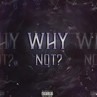 Why Not? by 250 J.Kirk