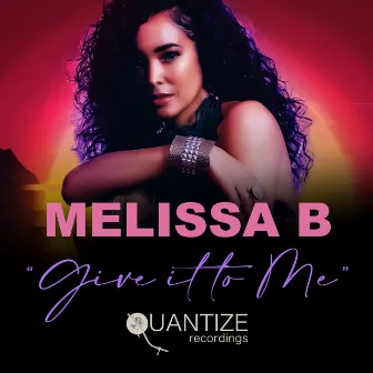 Give It To Me (Radio Edit) by Melissa B