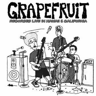 Recorded Live in Hawaii and California by Grapefruit