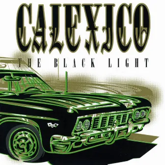 The Black Light by Calexico