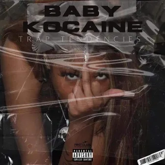 Trap Tendencies by Baby Kocaine