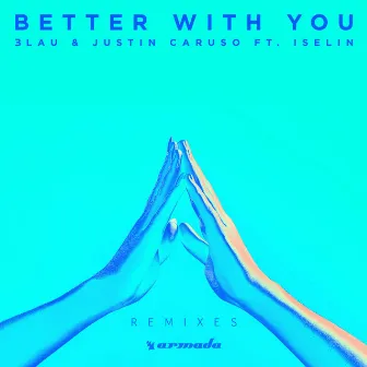 Better With You (Remixes) by Iselin