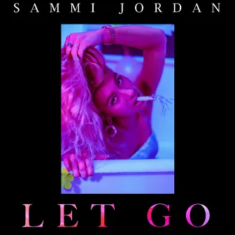 Let Go by Sammi Jordan