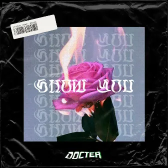 Show You by Docter