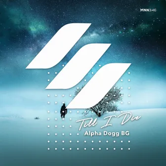 Till I Die by Alpha Dogg BG