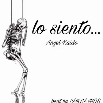 Lo Siento... by Angel Kaido