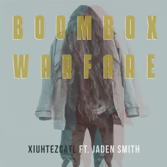 Boombox Warfare (feat. Jaden Smith) by Xiuhtezcatl