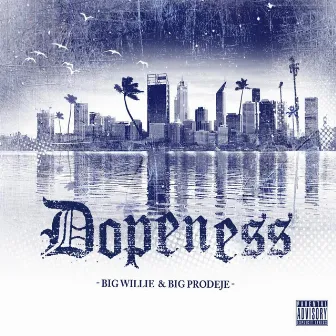 Dopeness by Big Willie