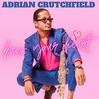 Know Your Heart by Adrian Crutchfield