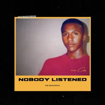 Nobody Listened by Kevin Cooks