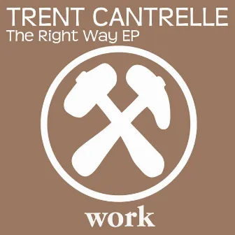 The Right Way EP by Trent Cantrelle