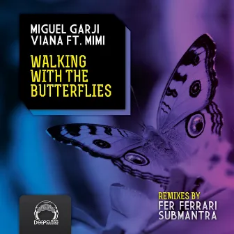 Walking With Butterflies Ep (feat. Mimi) by Miguel Garji