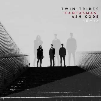 Fantasmas (Ash Code Remix) by Twin Tribes