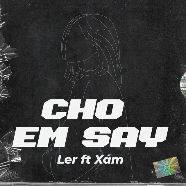 Cho Em Say