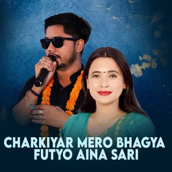 Charkiyar Mero Bhagya Futyo Aina Sari by Sunita Budha Chhetri