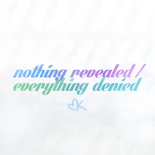 Nothing Revealed / Everything Denied (Piano)