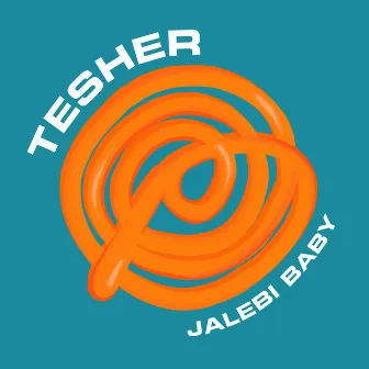 Jalebi Baby by Tesher