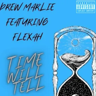 Time Will Tell by Drew Marlie