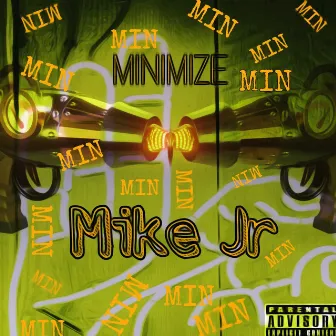 Minimize by Mike Jr.