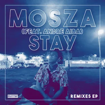 Stay (Remixes) by Mosza