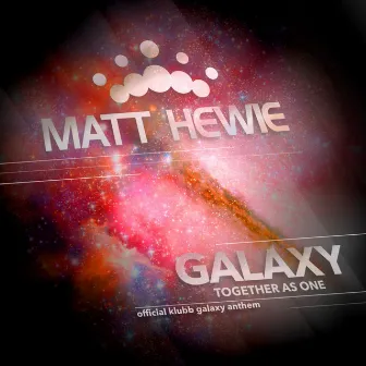 Galaxy (Together As One) by Matt Hewie