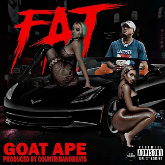 Fat by Goat Ape