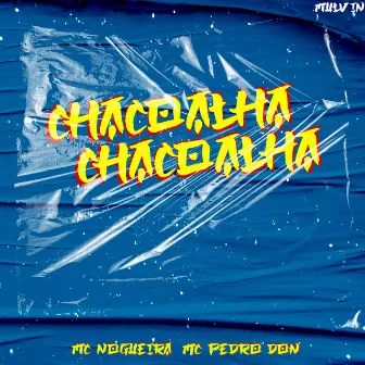 Chacoalha Chacoalha by Mc Nogueira