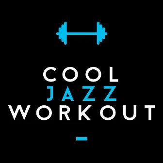 Cool Jazz Workout by Unknown Artist