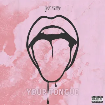 Your Tongue by Luke Mumby