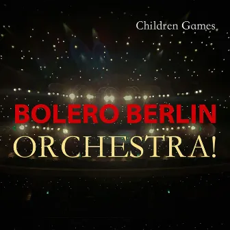 Children Games by Bolero Berlin