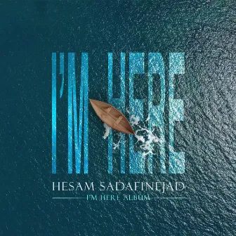 I’m Here by Hesam Sadafinejad